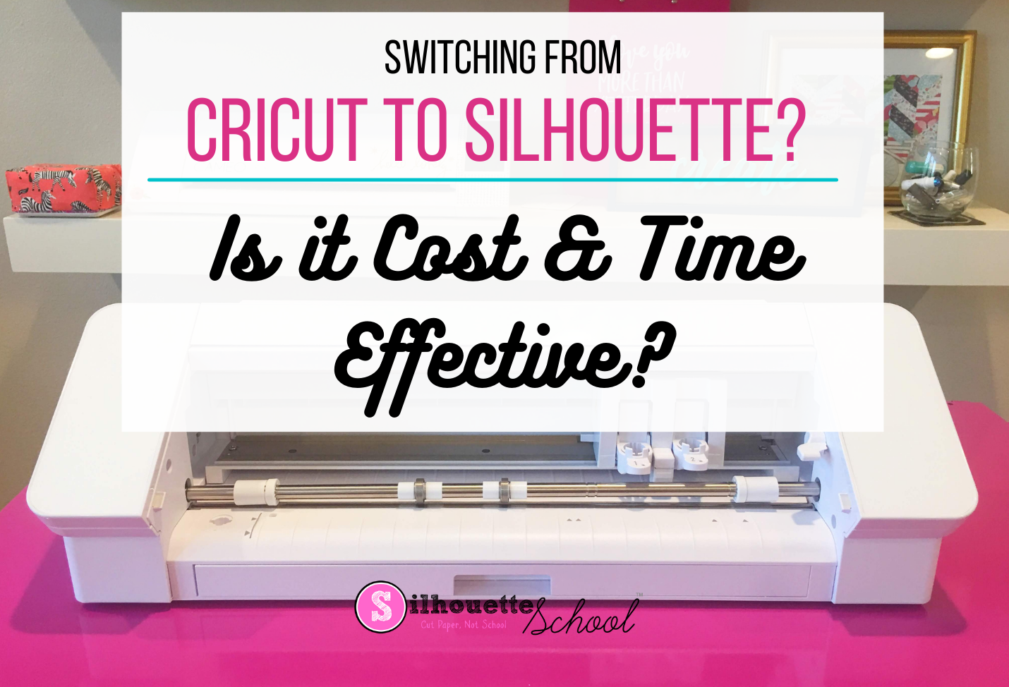 udtale brydning Higgins Is it Cost and Time Effective to Switch from Cricut to Silhouette? -  Silhouette School