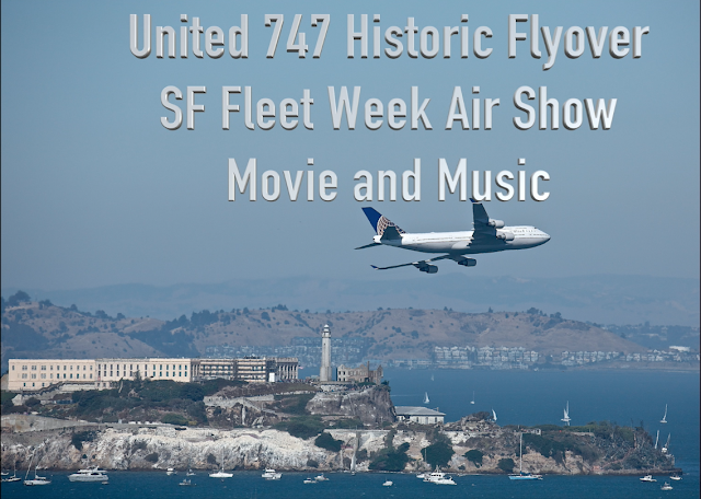 United 747 Historic Flyover SF Fleet Week Air Show Movie And Music united-747-historic-flyover-sf-fleet-week-air-show-movie-and-music