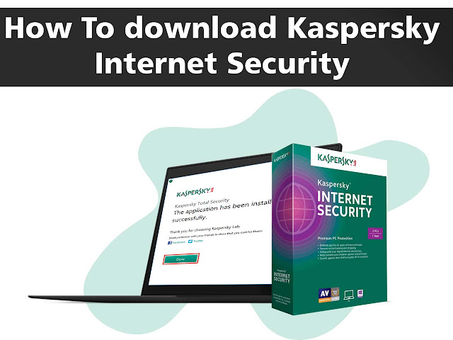 How to download kaspersky: the ideal internet security Kasperskyinternet total security