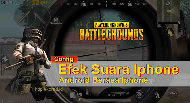 Mengubah Efek Suara Seperti Iphone Pubg Mobile 0.13 0