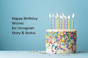 Happy Birthday Wishes for Instagram Story, Status - Best Birthday Quotes for IG