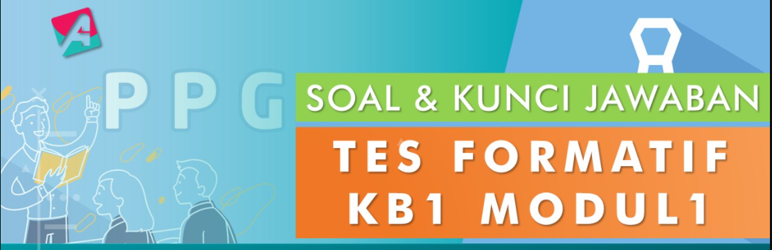 Soal Dan Kunci Jawaban Tes Formatif Dan Sumatif Modul 1 Kb 1 2 3 4 Pedagogik