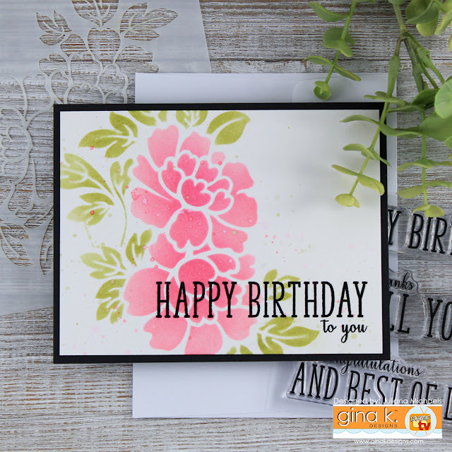 Happy Birthday card by Juliana Michaels featuring Grand Greeting Stamp Set by Gina K Designs and Two Color Stenciling Technique
