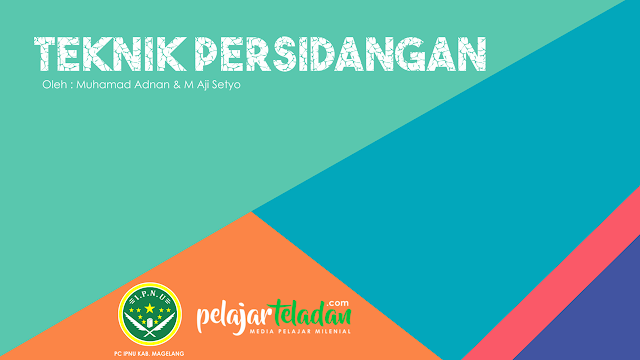 Materi Teknik Persidangan Pac Ipnu Mertoyudan Pelajar Teladan Magelang