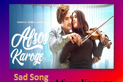 Afsos Karoge | Lyrics In Hindi | Sad Song
