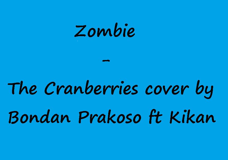 Kunci Gitar Lagu Zombie The Cranberries cover by Bondan Prakoso ft