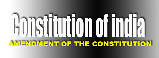 The constitution of India, bhaskaran pekkadam, departmental test Kerala, AMENDMENT OF THE CONSTITUTION