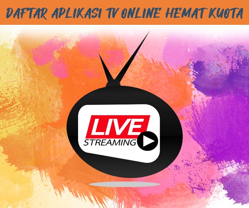 Daftar Aplikasi Tv Online Yang Hemat Kuota