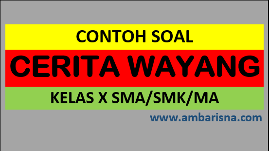 Contoh Soal Cerita Wayang Bahasa Jawa Kelas X Sma Ma Smk Ambarisna