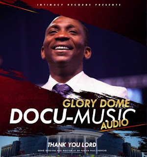 Download Music mp3:- Dr Pastor Paul Enenche – Thank You Lord [Download and Lyrics]
