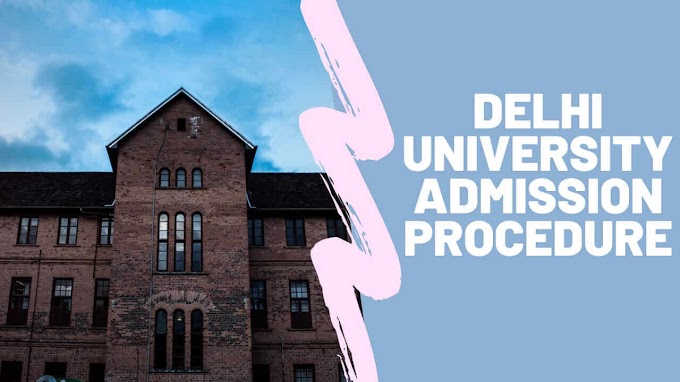 How to take admission in Delhi University ? Complete procedure | Documents required  