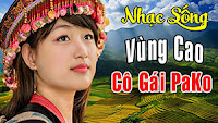 LK Nhạc Sống Tây Bắc Vùng Cao DJ Remix Cô Gái Pako - Chiếc Khăn Piêu