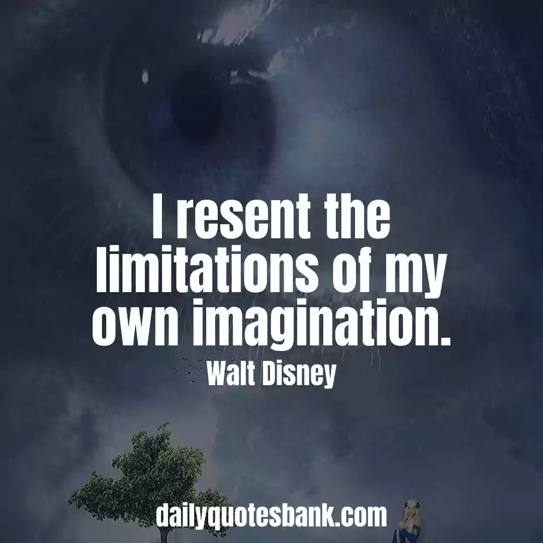 Walt Disney Quotes On imagination That Will Motivate Anyone Dreams