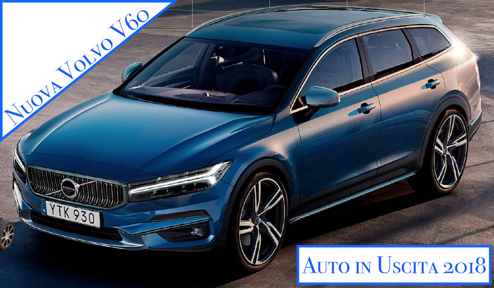 Volvo V60 2018: ANTEPRIMA Nuovo Modello – Uscita e Prezzo