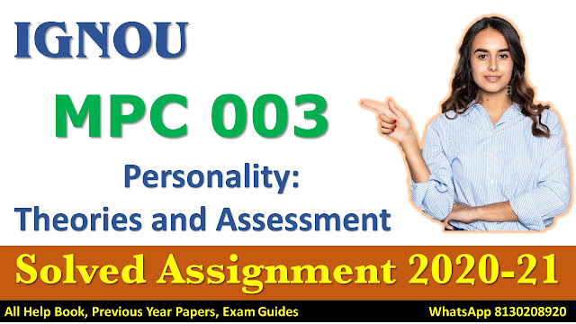 MPC 003 Personality: Theories and Assessment  Solved Assignment 2020-2021, IGNOU Solved Assignment, MPC 003, Solved Assignment 2020-21