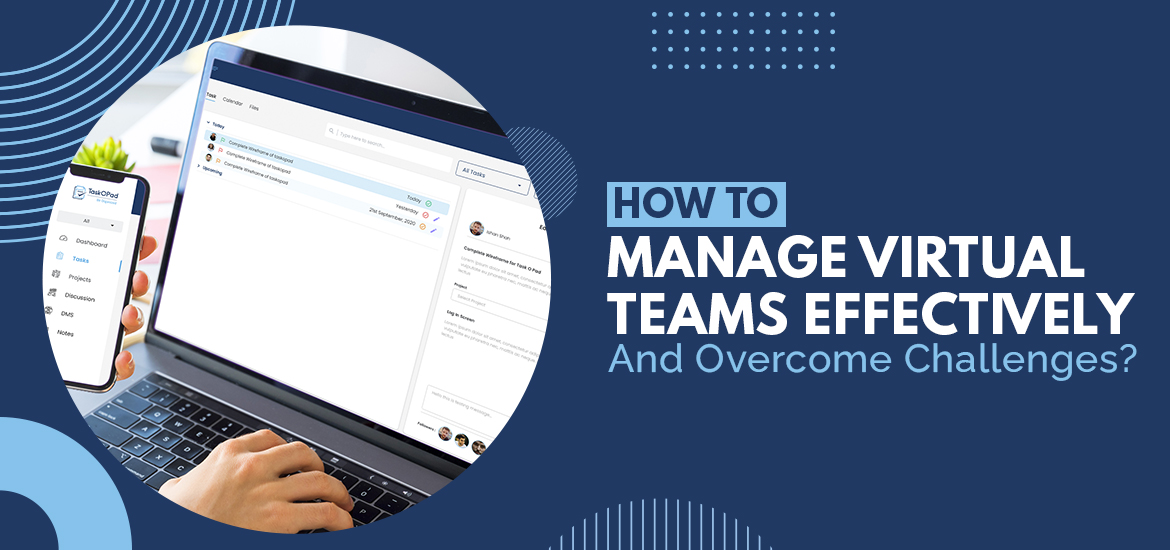 How to Manage Virtual Teams Effectively and Challenges With