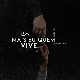 Baixar Música Gospel Não Mais Eu Quem Vive - Grupo Versos Mp3