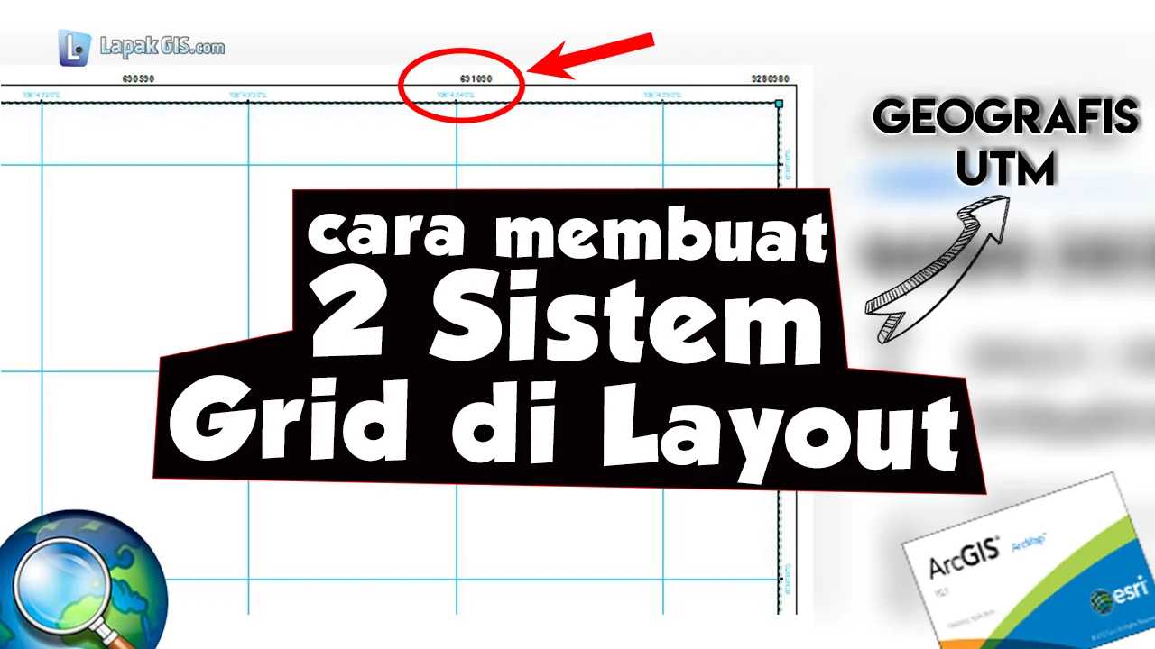 Membuat dua sistem grid di layout dengan koordinat geografis dan UTM pada ArcGIS