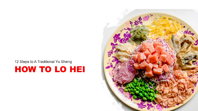 How to Loh Hei : 12 step by step guide to a traditional Yu Sheng 2020