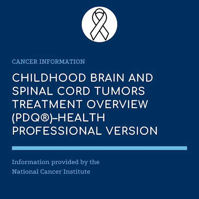 Childhood Brain and Spinal Cord Tumors Treatment Overview (PDQ®)Health Professional Version