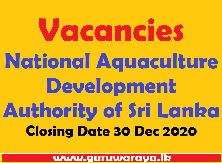 Vacancies : National Aquaculture Development Authority of Sri Lanka