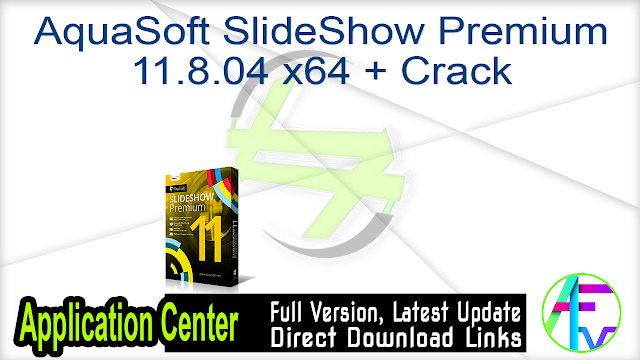 AquaSoft SlideShow Premium 11.8.04 x64 + Crack