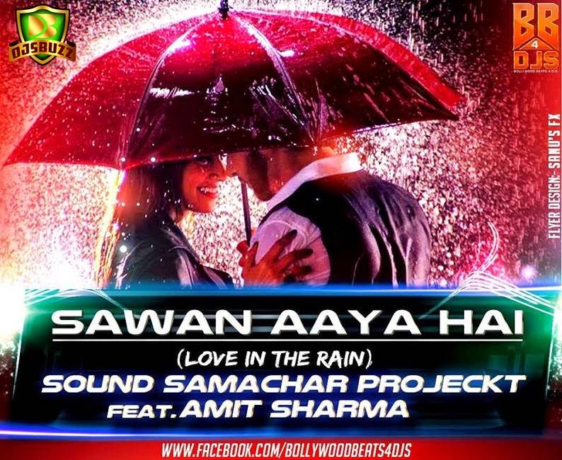 Sawan Aaya Hai – Sound Samachar Feat Amit Sharma Remix