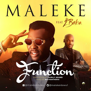 [Audio + Video] Maleke – Function ft. 2Baba