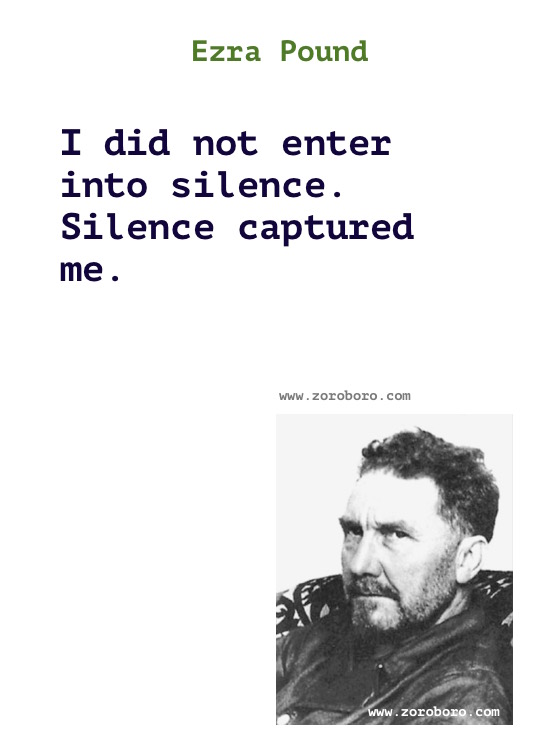 Ezra Pound Quotes. Ezra Pound Poems, Ezra Pound Poetry, Ezra Pound Books, Ezra Pound Inspirational Quotes