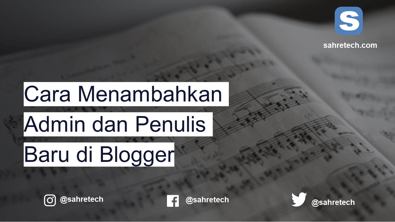 Cara Menambahkan Admin dan Penulis Baru di Blogger - Sahretech