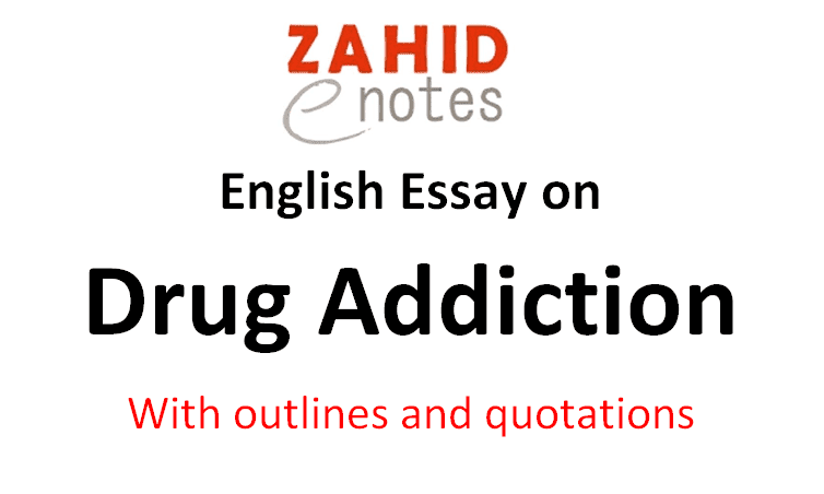 drug addiction essay with quotations for 2nd year zahid notes