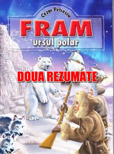 easily Street miracle Două rezumate "Fram, ursul polar" de Cezar Petrescu - Rezumate cărți,  Citeste cărți online PDF, caracterizări, referate si comentarii cărți