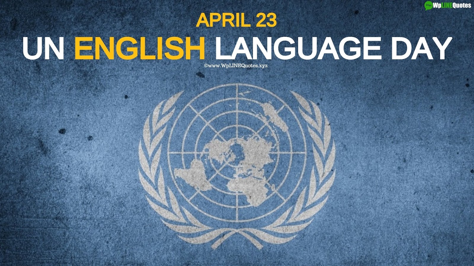 UN English Language Day Quotes, Wishes, Facts, Images, Poster, Pictures UN English Language Day Quotes, Wishes, Facts, Images, Poster, Pictures