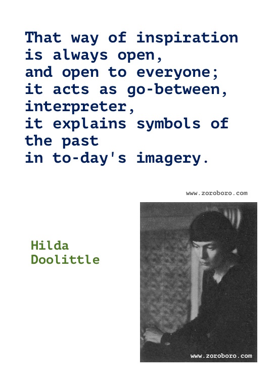 Hilda Doolittle Quotes, Hilda Doolittle Poems, Hilda Doolittle Poetry, Art, Beauty, Dancing, Life, & Love Quotes, Hilda Doolittle