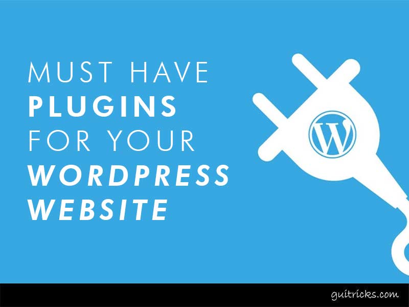 Must Have Plugins for Your WordPress Website