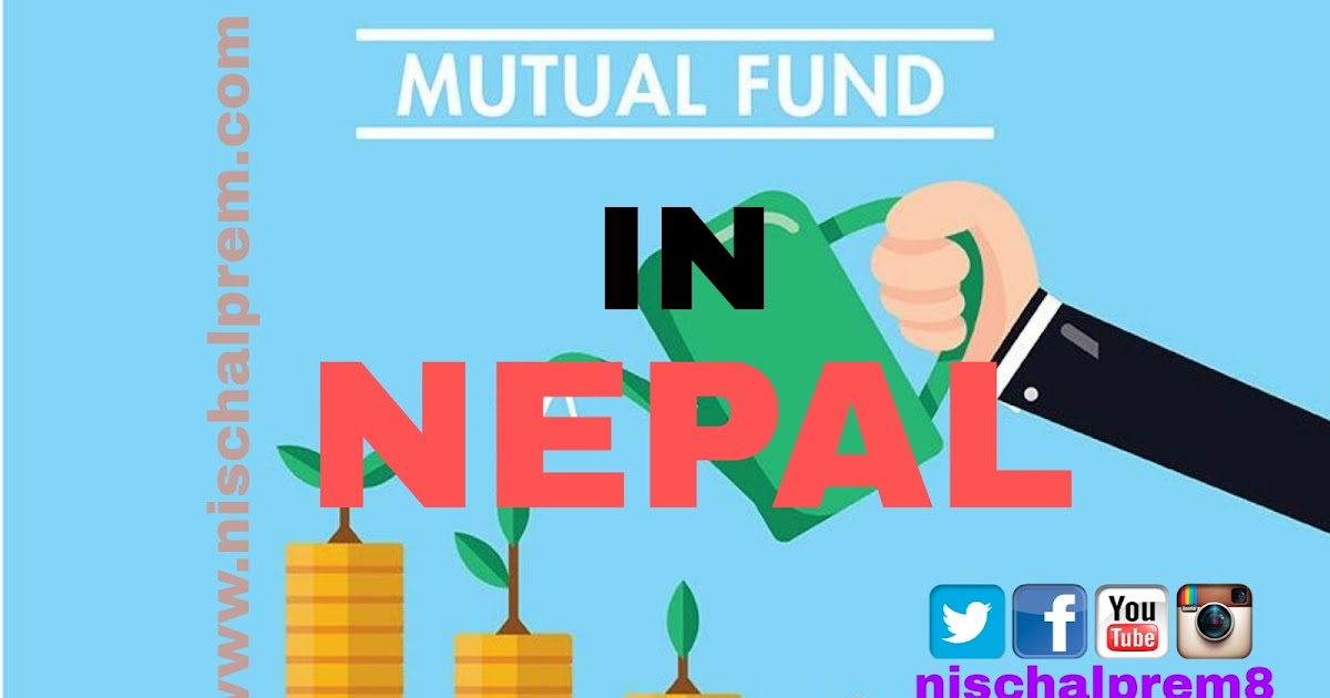 Everything that You need to know about Mutual Funds in Nepal "Nischal