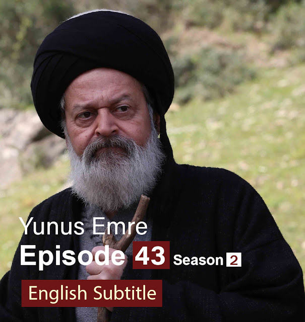 Yunus Emre Episode 43