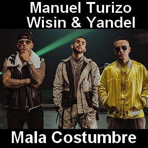 Manuel Turizo – Mala Costumbre ft. Wisin & Yandel