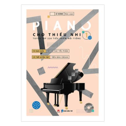 Piano Cho Thiếu Nhi - Tuyển Tập 220 Tiểu Phẩm Nổi Tiếng - Phần 1 ebook PDF-EPUB-AWZ3-PRC-MOBI