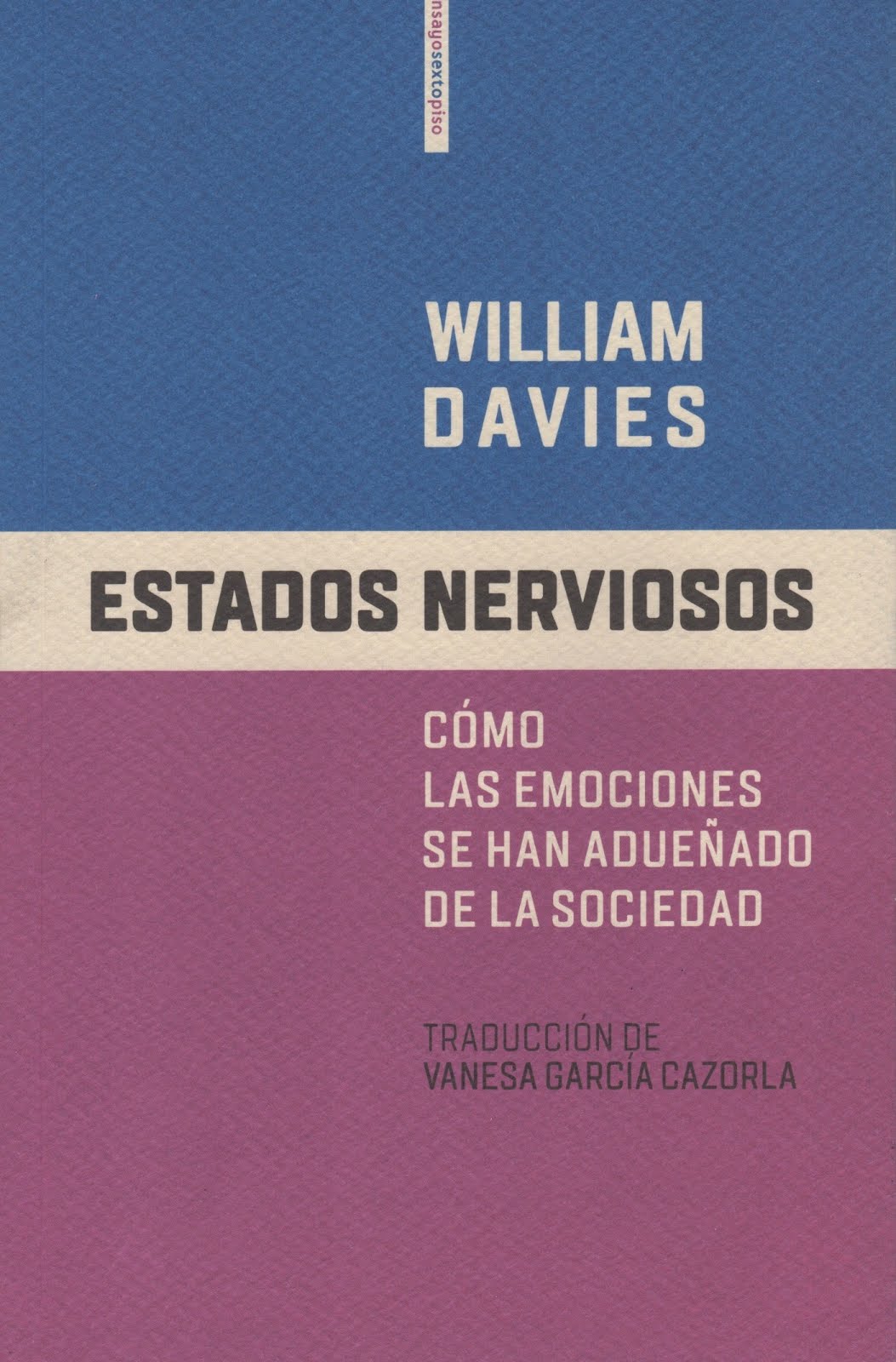 William Davies (Estados nerviosos) Cómo las emociones se han adueñado de la sociedad