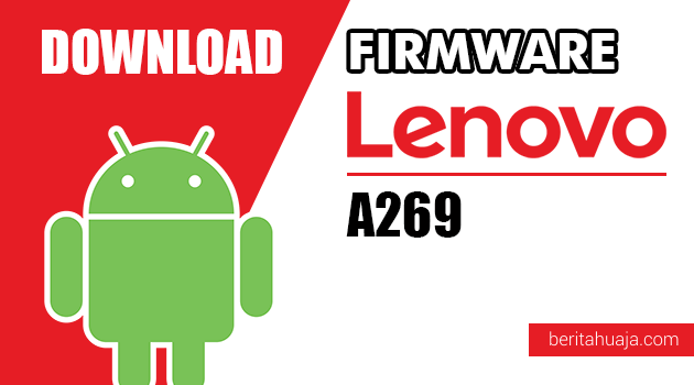 Download Firmware / Stock ROM Lenovo A269 All Versions