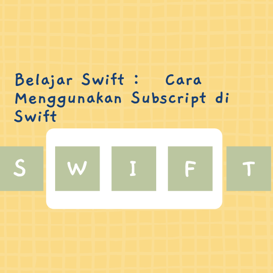 Cara Menggunakan Subscript di Swift