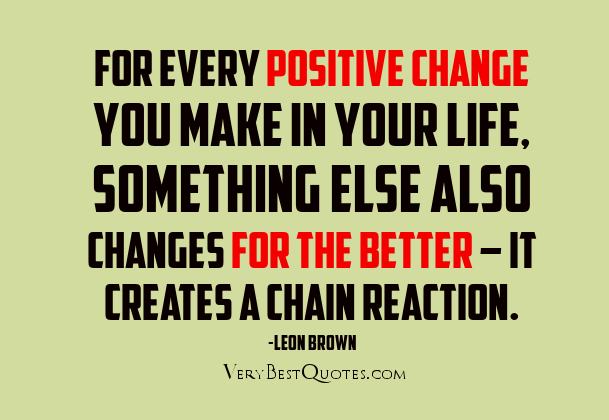 Positive Quotes About Change Best Starting A Positive Chain Reaction Jan Sgephardt's Artdog Studio Positive Quotes About Change Entrancing Starting A Positive Chain Reaction Jan Sgephardt's Artdog Studio