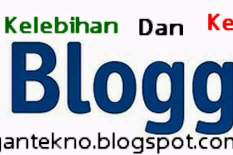 Kelebihan Dan Kekurangan Blogger
