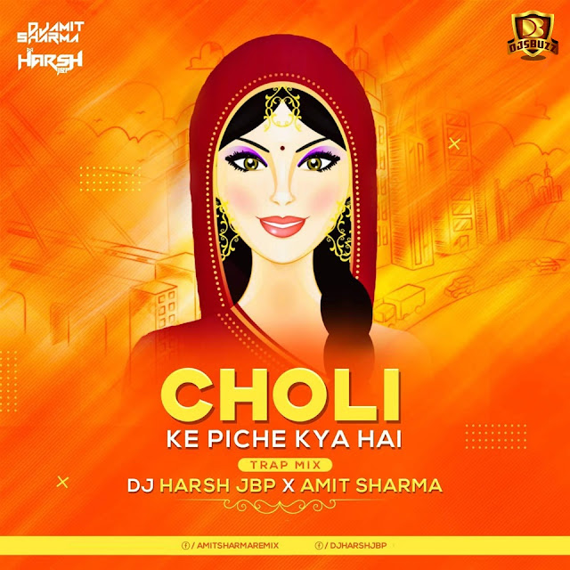 Choli Ke Peeche (Trap Mix) – DJ Harsh Jbp & Amit Sharma Choli Ke Peeche (Trap Mix) – DJ Harsh Jbp & Amit Sharma
