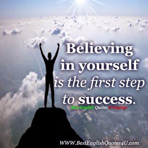 Believing in yourself is the first step...