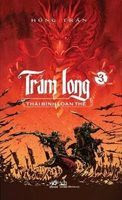 Trảm Long Tập 3: Thái Bình Loạn Thế - Hồng Trần
