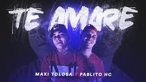 MAXI TOLOSA FT PABLITO HC - TE AMARE (2020) MAXI TOLOSA FT PABLITO HC - TE AMARE (2020) DESCARGAR MP3