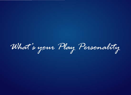 What s Your Play Personality PsychTronics what-s-your-play-personality-psychtronics