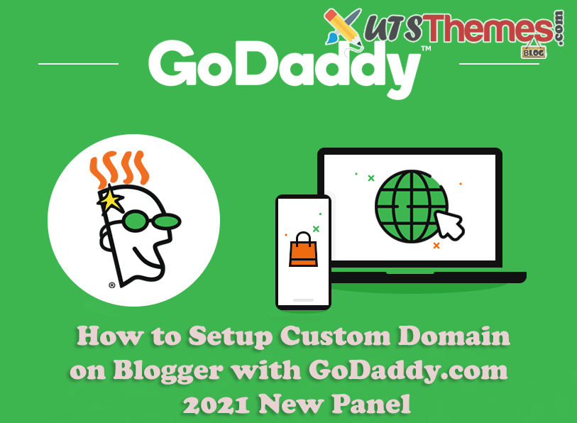 How to Setup Custom Domain on Blogger with GoDaddy.com 2021 New Panel